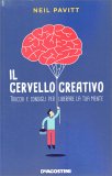 IL CERVELLO CREATIVO
Trucchi e consigli per liberare la tua mente
di Neil Pavitt


