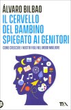 Il Cervello del Bambino Spiegato ai Genitori — Libro