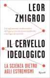 Il Cervello Ideologico - La Scienza Dietro agli Estremismi — Libro