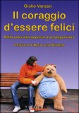 Il Coraggio d'Essere Felici — Libro