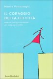Il Coraggio della Felicità  — Libro