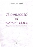 Il Coraggio di Essere Felice — Libro