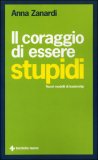 Il Coraggio di Essere Stupidi — Libro