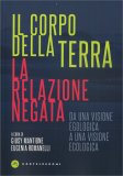Il Corpo della Terra. La Relazione Negata — Libro