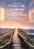 Il Corpo, il Sè, gli Archetipi — Libro