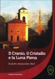 Il Cranio, il Cristallo e la Luna Piena — Libro