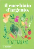 Il Cucchiaio d'Argento Vegetariano — Libro