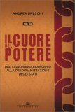 IL CUORE DEL POTERE
Dal signoraggio bancario alla desovranizzazione degli stati
di Andrea Breschi

