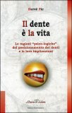 IL DENTE è LA VITA
di Hervé Pic

