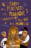 Il Diario Perduto del Peggior Cacciatore di Tombe — Libro