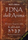 IL DNA DELL'ANIMA
Il potere segreto della Kabbalah
di Marco Milone

