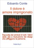 Il Dolore è Amore Imprigionato — Libro