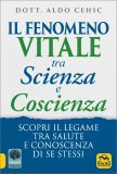 Il Fenomeno Vitale tra Scienza e Coscienza — Libro