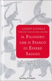 Il Filosofo che si Stancò di Essere Saggio  — Libro