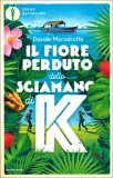 Il Fiore Perduto dello Sciamano di K — Libro