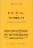 Il Focusing in Psicoterapia — Libro