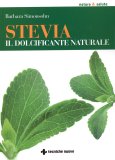 Stevia - Il Dolcificante Naturale — Libro