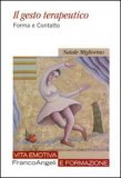 Il Gesto Terapeutico - Forma e Contatto — Libro