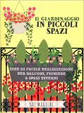 Il Giardinaggio in Piccoli Spazi — Libro
