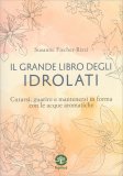Il Grande Libro degli Idrolati — Libro