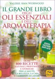 Il Grande Libro degli Oli Essenziali e dell'Aromaterapia — Libro