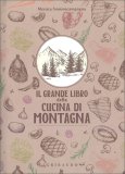 Il Grande Libro della Cucina di Montagna — Libro
