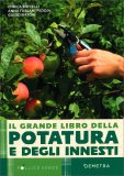 Il Grande Libro della Potatura e degli Innesti — Libro