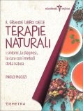 IL GRANDE LIBRO DELLE TERAPIE NATURALI —
I sintomi, la diagnosi, la cura con i metodi della natura
di Paolo Pigozzi

