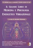 Il Grande Libro di Medicina e Psicologia Energetico Vibrazionale - Volume 1 — Libro