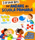 Il Grande Libro per Andare alla Scuola Primaria — Libro