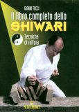 Il libro completo dello Shiwari  — Libro