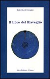 IL LIBRO DEL RISVEGLIO
di Isabella Di Soragna

