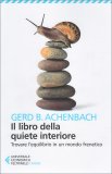 IL LIBRO DELLA QUIETE INTERIORE
Trovare l'equilibrio in un mondo frenetico
di Gerd B. Achenbach

