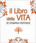 IL LIBRO DELLA VITA - SE DOMANDI RISPONDE

