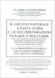 Il Lievito Naturale a Pasta Acida e le sue Preparazioni Panarie e Dolciarie — Libro