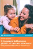 Il Linguaggio del Bambino Piccolo e il Pensiero Montessori — Libro
