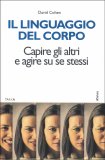 IL LINGUAGGIO DEL CORPO
Capire gli altri e agire su se stessi
di David Cohen

