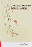 Il Linguaggio Muto della Natura  — Libro
