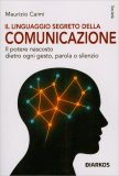 Il Linguaggio Segreto della Comunicazione — Libro