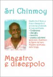 MAESTRO E DISCEPOLO
di Sri Chinmoy

