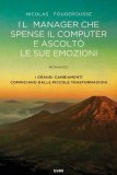 Il Manager che Spense il Computer e Ascoltò le Sue Emozioni — Libro