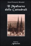 Il Medioevo delle Cattedrali — Libro