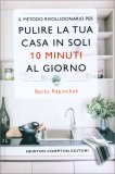 Il Metodo Rivoluzionario per Pulire la tua Casa in Soli 10 Minuti al Giorno — Libro