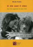 Il Mio Cane è Cieco ma vive appieno la sua vita!  — Libro