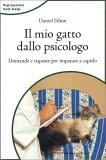 IL MIO GATTO DALLO PSICOLOGO
Domande e risposte per imparare a capirlo
di Daniel Filion

