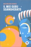 Il Mio Guru Sgangherato — Libro