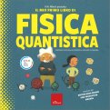 Il Mio Primo Libro di Fisica Quantistica — Libro