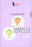 Il Mio Quaderno della Lentezza — Libro