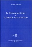 IL MONDO DEI SENSI E IL MONDO DELLO SPIRITO
di Rudolf Steiner

