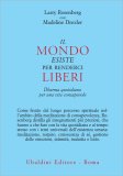 Il Mondo Esiste per Renderci Liberi — Libro